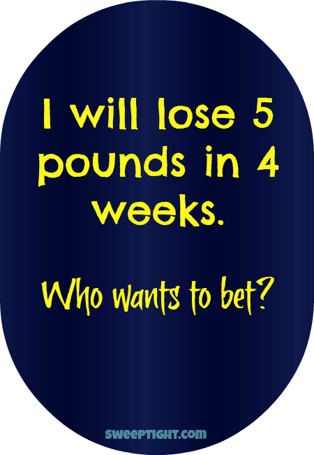 I bet you I will lose weight