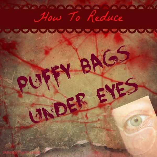 How to reduce bags under eyes