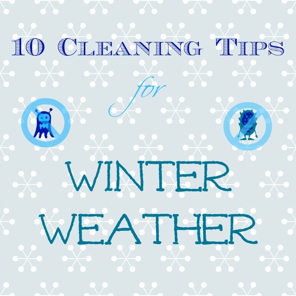 10 winter cleaning tips