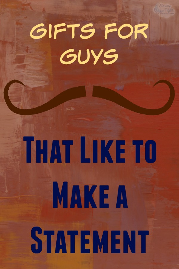 Gifts for Guys Who Like to Make a Statement