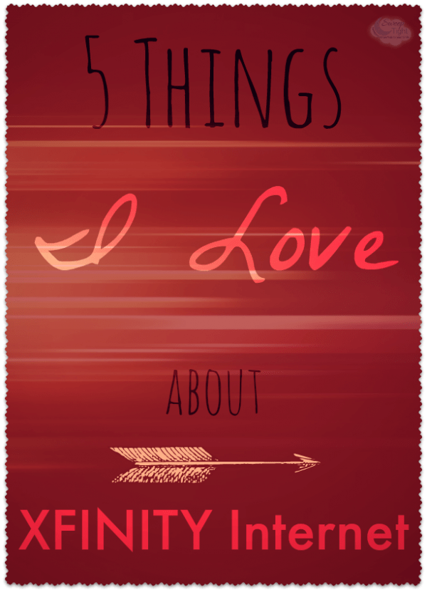 5 Things I Love about XFINITY Internet