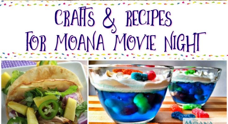 Moana Crafts and Recipes for the Best Movie Night