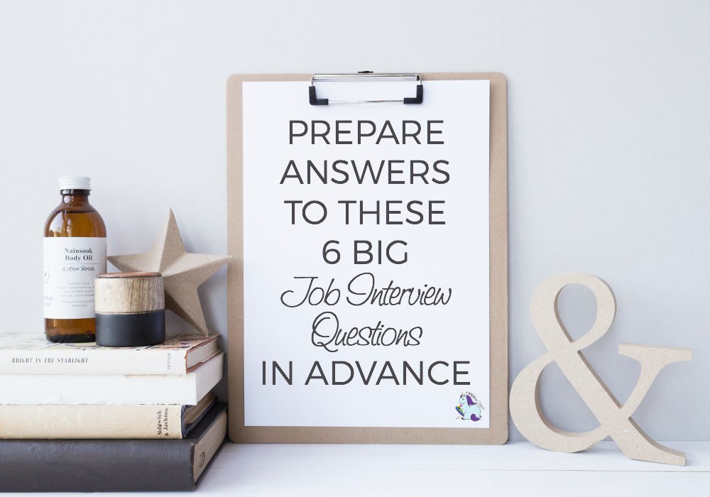 The Big 6 Job Interview Questions You’ll Want to Prepare for in Advance